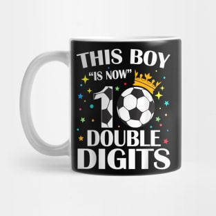 This Boy Is Now 10 Double Digits 10th Birthday Soccer Ball Mug